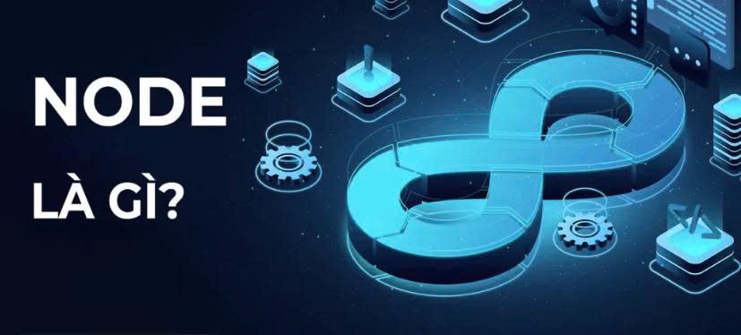 Node là gì? Cách hoạt động và các loại Node trong blockchain